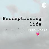 Podcast Perceptioning Life Episode 1