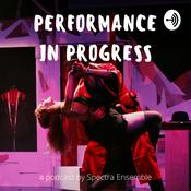 Podcast Performance in Progress - a podcast by Spectra Ensemble