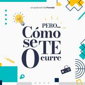 Podcast Pero cómo se te ocurre