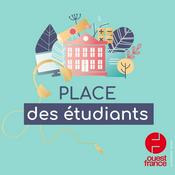 Podcast Place des étudiants