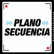 Podcast Plano Secuencia