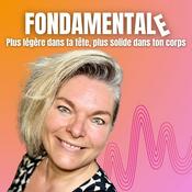 Podcast FONDAMENTALE - Plus légère dans ta tête, plus solide dans ton corps