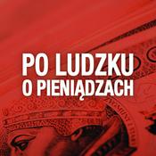 Podcast Po ludzku o pieniądzach