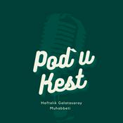 Podcast Pod`u Kest - Haftalik Galatasaray Muhabbetleri