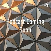 Podcast Podcast Coming Soon