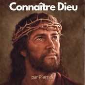 Podcast Podcast Connaître Dieu