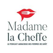 Podcast PODCAST CULINAIRE Madame La Cheffe