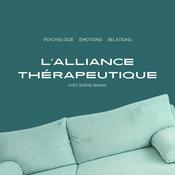Podcast L'Alliance Thérapeutique. Psychologie, émotions, relations, intimité, hypnose