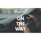 Podcast Podcast On the Way