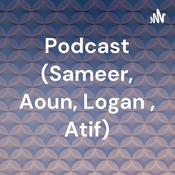 Podcast Podcast (Sameer, Aoun, Logan , Atif)