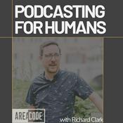 Podcast Podcasting for Humans