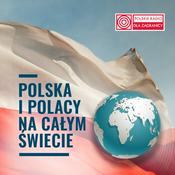 Podcast Polska i Polacy na całym świecie