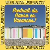Podcast Portrait du Havre en vancances