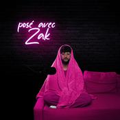 Podcast Posé avec Zak