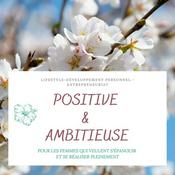 Podcast Positive et Ambitieuse