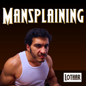 Podcast Mansplaining