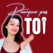 Podcast Pourquoi pas toi ?