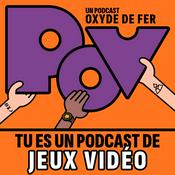 Podcast POV : Tu es un podcast de jeux vidéo