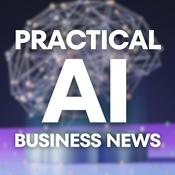 Podcast Practical: AI &amp; Business News