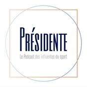 Podcast Présidente