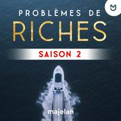 Podcast Problèmes de riches Saison 2