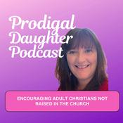 Podcast Prodigal Daughter