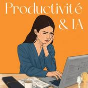 Podcast Productivité & IA