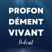Podcast Profondément Vivant