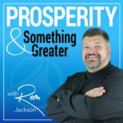 Podcast Prosperity & Something Greater