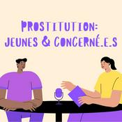 Podcast Prostitution : Jeunes & concerné.e.s