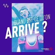 Podcast Quand est-ce qu'on arrive ?
