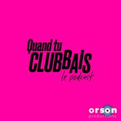 Podcast Quand Tu Clubbais