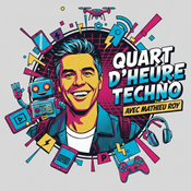 Quart d'heure techno avec Mathieu Roy
