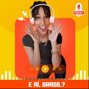 Podcast E aí, Brasil?