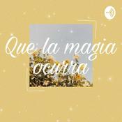 Podcast Que La Magia Ocurra