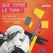 Podcast Que tombe le Tsar!