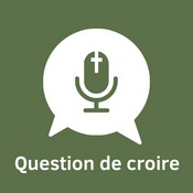 Podcast Question de croire