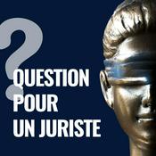 Podcast Question pour un juriste