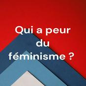 Podcast Qui a peur du féminisme ? par Elodie Pinel