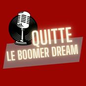 Podcast QUITTE LE BOOMER DREAM