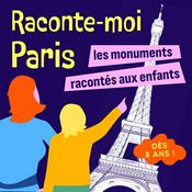 Podcast Raconte-moi Paris - Histoire de Paris