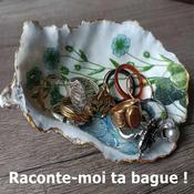 Podcast Raconte-moi ta bague !