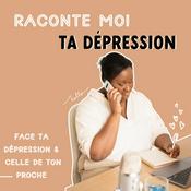 Podcast Raconte-moi ta dépression