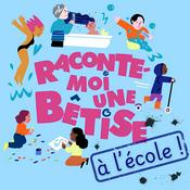 Podcast Raconte-moi une bêtise