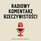 Podcast Radiowy Komentarz Rzeczywistości