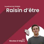 Podcast Raisin d'être, le podcast vin de Vinidaily