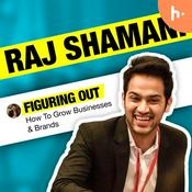Podcast Raj Shamani - Figuring Out