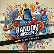 Podcast Random and Unscripted Podcast