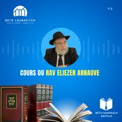 Podcast Rav Eliezer Arnauve - Beth Hamidrach Bastille