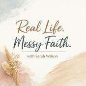 Podcast Real Life. Messy Faith.